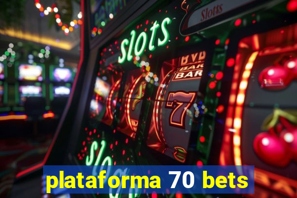 plataforma 70 bets